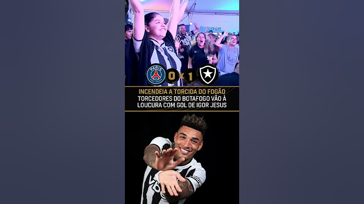 Faz a FESTA a torcida do BOTAFOGO!!! O FOGÃO TÁ VENCENDO O PSG