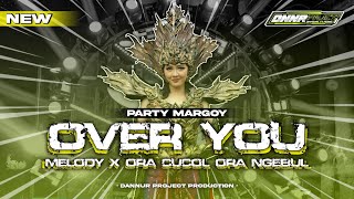 Download Lagu DJ OVER YOU X MELODY VIRAL X ORA CUCUL ORA NGEBUL PARTY MARGOY VIRAL TERBARU MP3