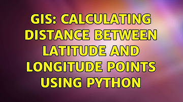 GIS: Calculating distance between latitude and longitude points using python
