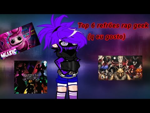 Top 6 refrões de rap geek(q eu gosto)