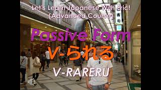 Lesson 79 – PASSIVE Form in Japanese (V-rareru)