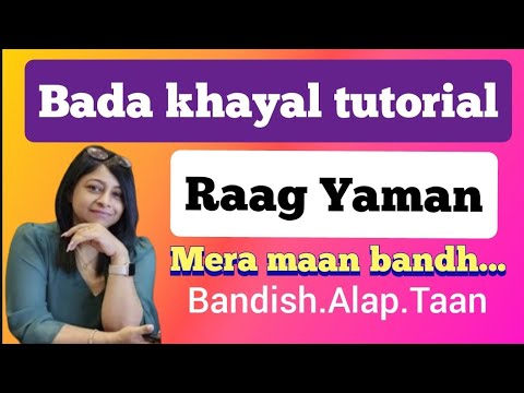 Mera maan bandh raag yaman bada khayalvilambit ektaal 48matra raag shikkhalesson65