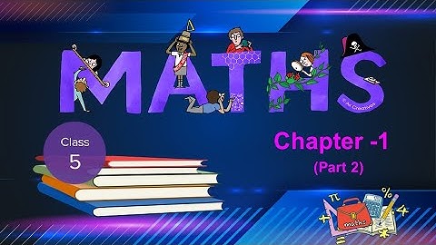 Maths | Oxford Syllabus | Chapter 1 | Large Numbers | Part 2 | Class 5