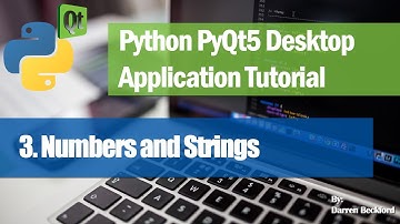 3. Numbers and Strings - Python PyQt5 Desktop Application Development Tutorial