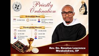 PRIESTLY ORDINATION OF DEACON RENATUS LAWRENCE MWAKALUKWA OP
