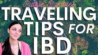 Tips for Traveling with IBD / J Pouch / UC / Crohn's Disease