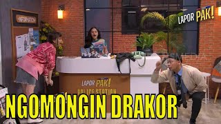 Asila Maisa, Wendi, dan Ayu Nyambung Banget Ngomongin Drakor | LAPOR PAK! (14/07/23) Part 3
