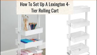 How to Set Up A Lexington 4-Tier Rolling Cart