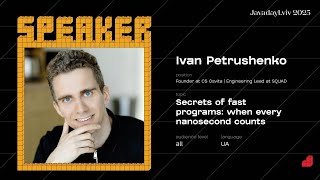Celebrity Secrets of fast programs: when every nanosecond counts by Ivan Petrushenko | JavaDay Lviv 2025 Profile