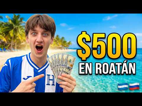 I'M RUSSIAN and I spent $500 in Roatán, Honduras 🇭🇳 Was it worth it?