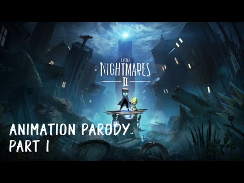 Little nightmares 2 animation parody - YouTube