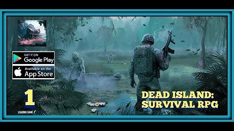 Dead Island: Survival RPG Gameplay Walkthrough (Android, iOS) - Part 1