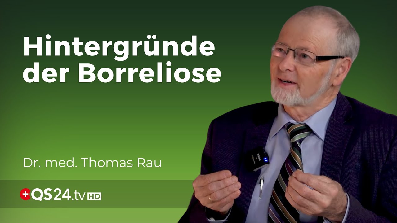 Borreliose: Wirklich eine Infektionskrankheit? | Dr. med. Thomas Rau | NaturMEDIZIN | QS24