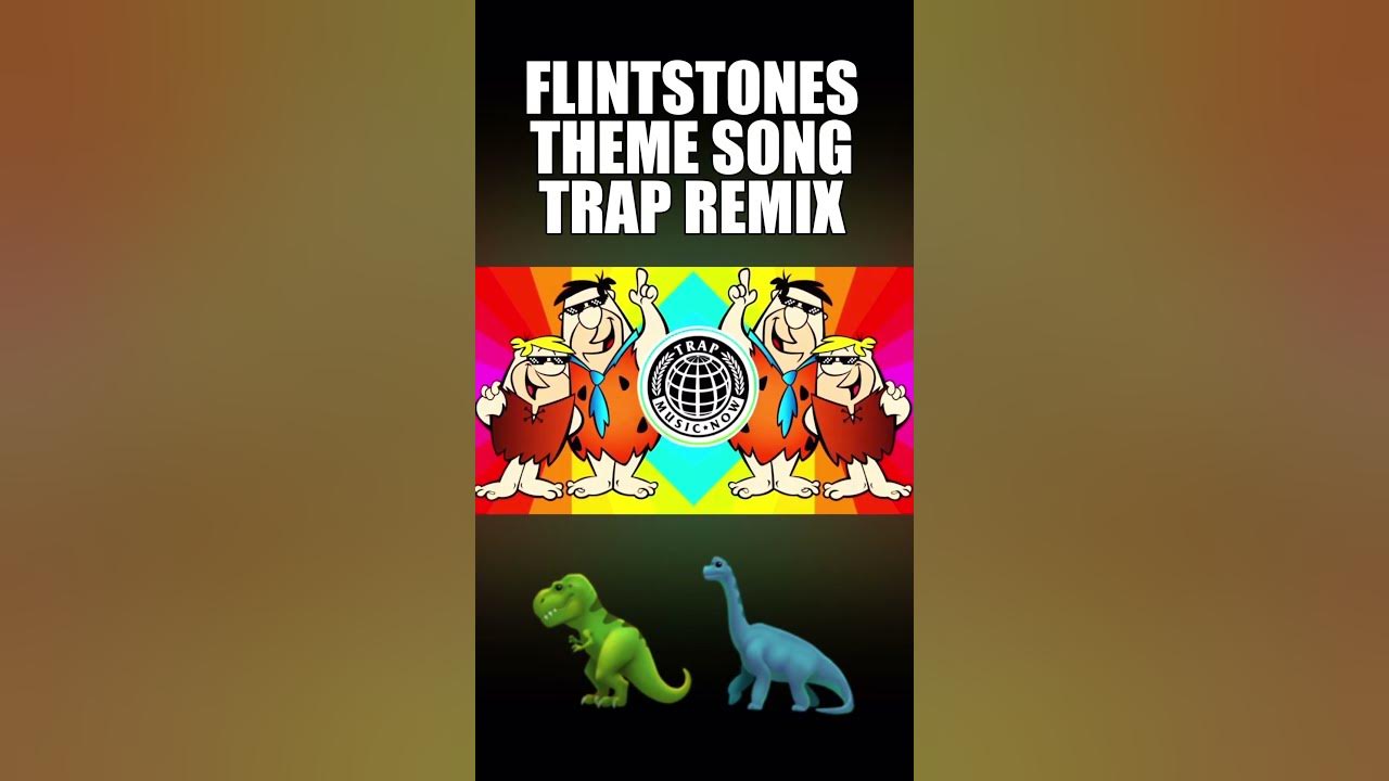 FLINTSTONES THEME SONG TRAP REMX #trap #music #remix