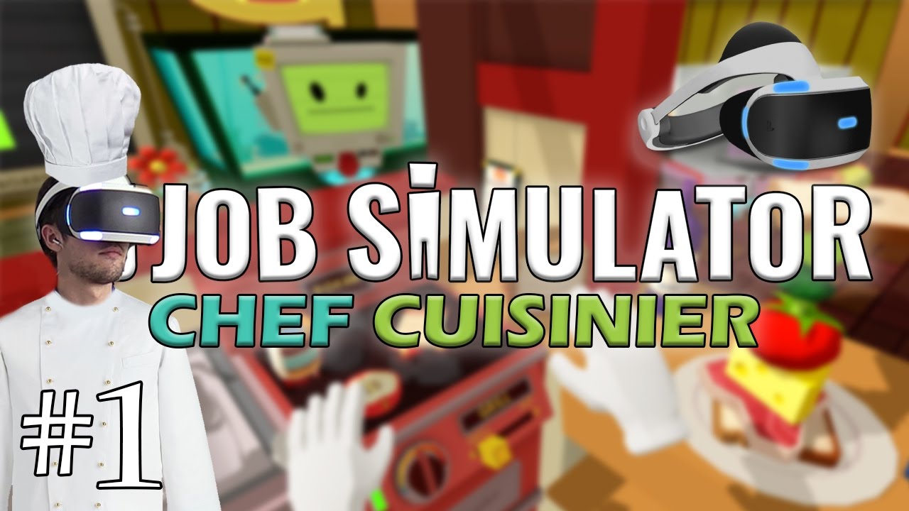 Chef Cuisinier Job Simulator Fr 1 Playstation Vr Youtube - roblox someone made job simulator vr 1 youtube