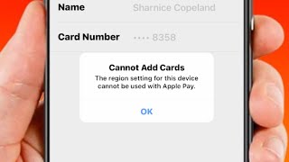How to Fix Cannot Add Cards The Region Setting for This Device Cannot Be Used With Apple Pay