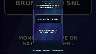 Brunson hosts SNL with Knicks teammates