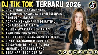 Download lagu DJ TIK TOK TERBARU 2026 || DJ GADIS MANIS KALIMANTAN 🎵 DJ CINTA DARI SEBERANG 🎵FULL ALBUM❗❗