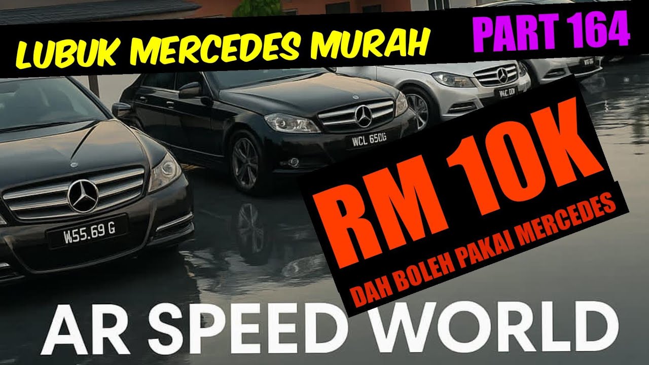 RM 10K DAH BOLEH PAKAI MERCEDES? BETUL BOSS, MERCEDES 10K HANYA DI AR SPEED WORLD#Lubukmercedesmurah