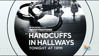 Handcuffs In Hallways: Tonight At 11pm On CBS News Miami