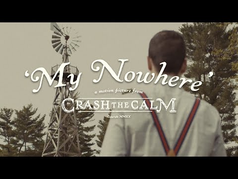 Crash the Calm - My Nowhere [Official Music Video]