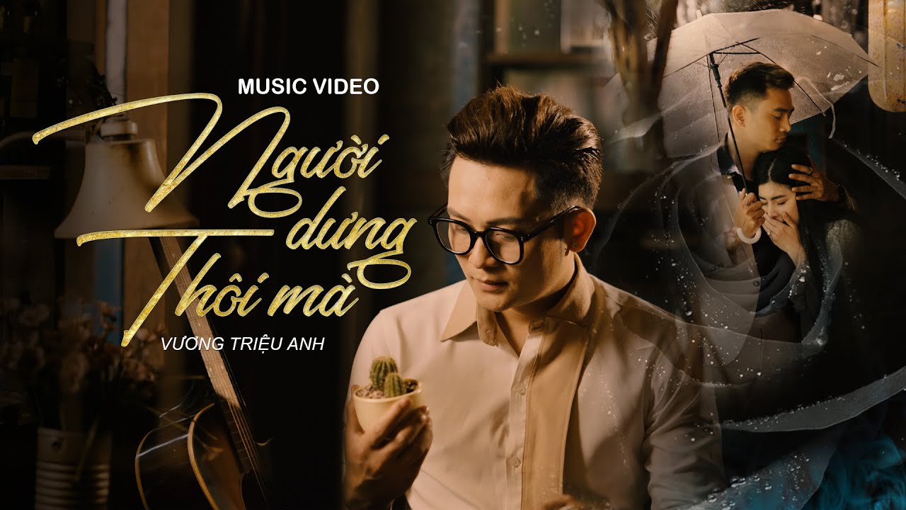 NGƯỜI DƯNG THÔI MÀ - VƯƠNG TRIỆU ANH | OFFICIAL MUSIC... - youtube