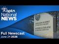 APTN National News: June 24, 2026 – Three major projects update, Innu protest in Labrador