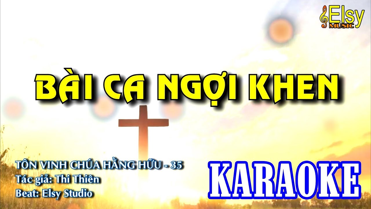 BÀI CA NGỢI KHEN KARAOKE | TVCHH 35 | Nhạc Thánh | Elsy Music
