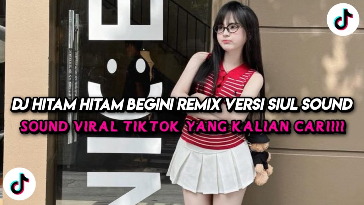 DJ HITAM HITAM BEGINI REMIX VERSI SIUL SOUND VIRAL FYP TIKTOK TERBARU 2026 YG KALIAN CARI CAR
