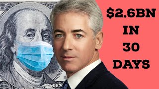 How Bill Ackman Made $2.6 Billion in 30 Days