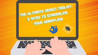 The Ultimate Design Toolkit: 3 Sites to Streamline Your Workflow!