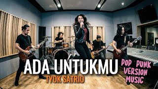 Download Lagu Ada Untuk Mu - Tyok Satrio | Pop Punk Version Musik By Kumaha Aink TV MP3