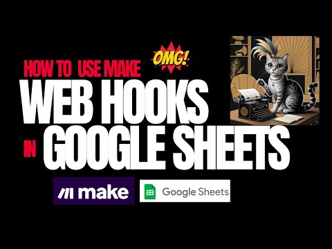How to Use Make Automation Web Hooks in Google Sheets