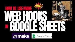 How to Use Make Automation Web Hooks in Google Sheets