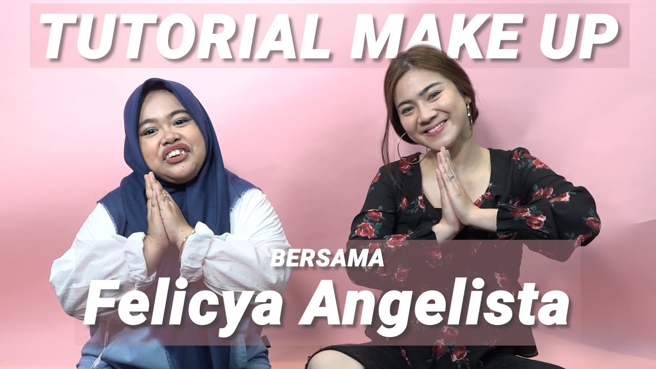 KEKEYI TOTORIAL IN MAKE UP NATURAL KAK FELICYA, FELICYA ANGELISTA JADI GEMES!!!