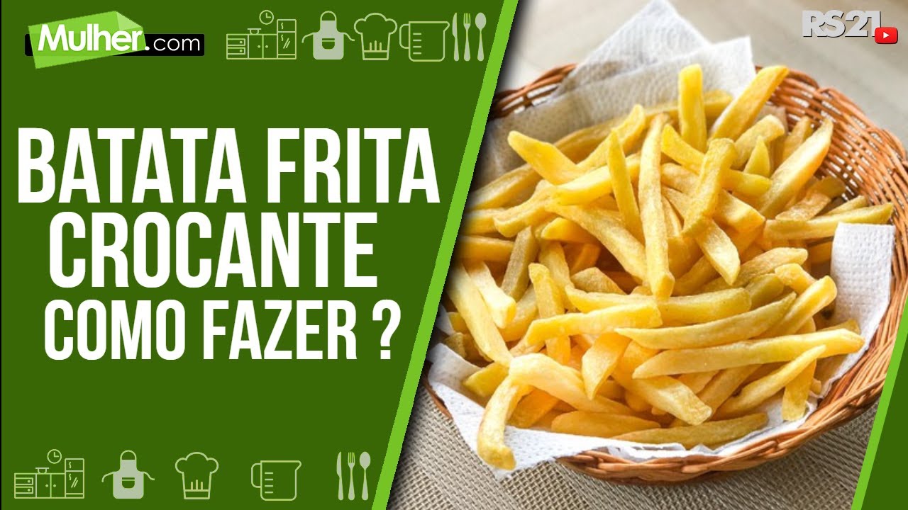 Batata frita crocante - Mulher.com - Rede Século 21 - 26/02/2021
