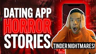 "No More Dating Apps!" These TRUE Dating App Horror Stories Will GET To You! screenshot 3