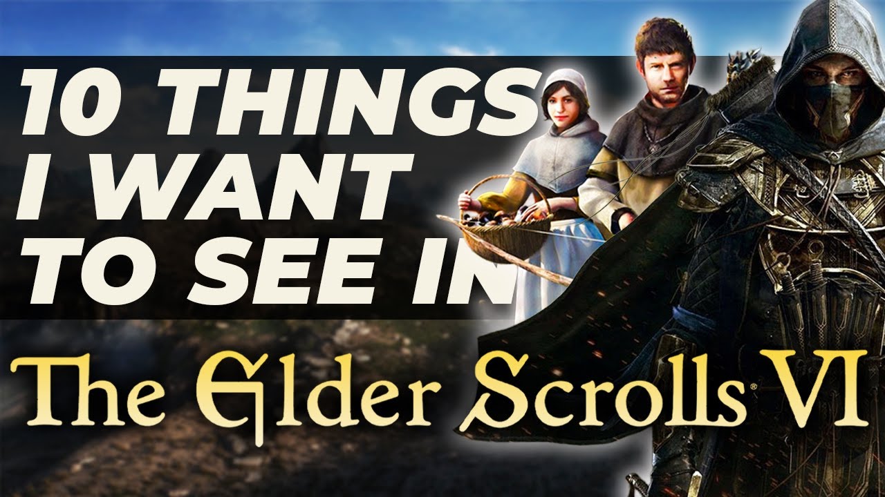 10 things I want to see in The Elder Scrolls VI!