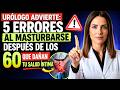Urólogo advierte: 5 errores al masturbarse después de los 60 que dañan tu salud íntima