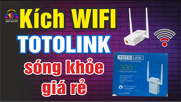 Bộ kích sóng wifi tốt nhất năm 2023 | Cách cài đặt Totolink EX200 chi tiết
