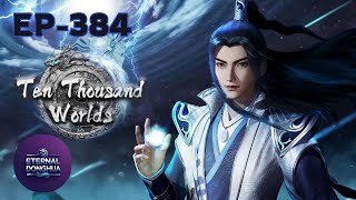 Ten Thousand Worldswan Jie Duzun Season 3 Ep 110 384 Eng Sub