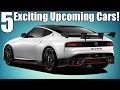 5 Upcoming Cars I'm Excited For!