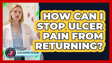 How Can I Stop Ulcer Pain From Returning? - Ulcer Support Network