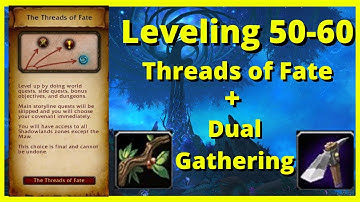 Threads of Fate : Leveling 50-60 with Dual Gathering!!