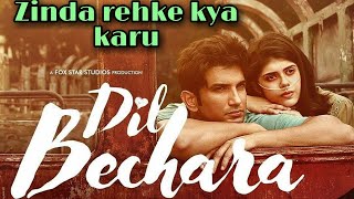 Zinda rehke kya karu song || Dil Bechara Movies