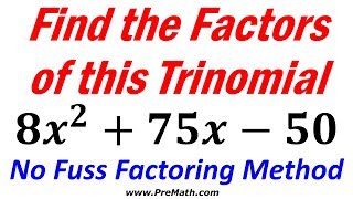 Find the Factors of this Quadratic Trinomial - No Fuss Factoring Method