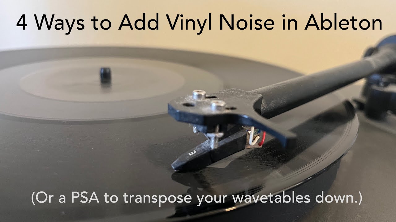 4 Ways to Add Vinyl Noise in Ableton