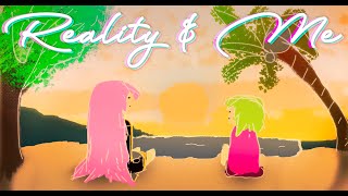 Reality & Me
