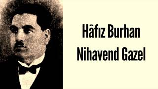 Hâfız Burhan - Nihavend Gazel (Çam gölgesine yaslanarak yatmış o dilber) Resimi