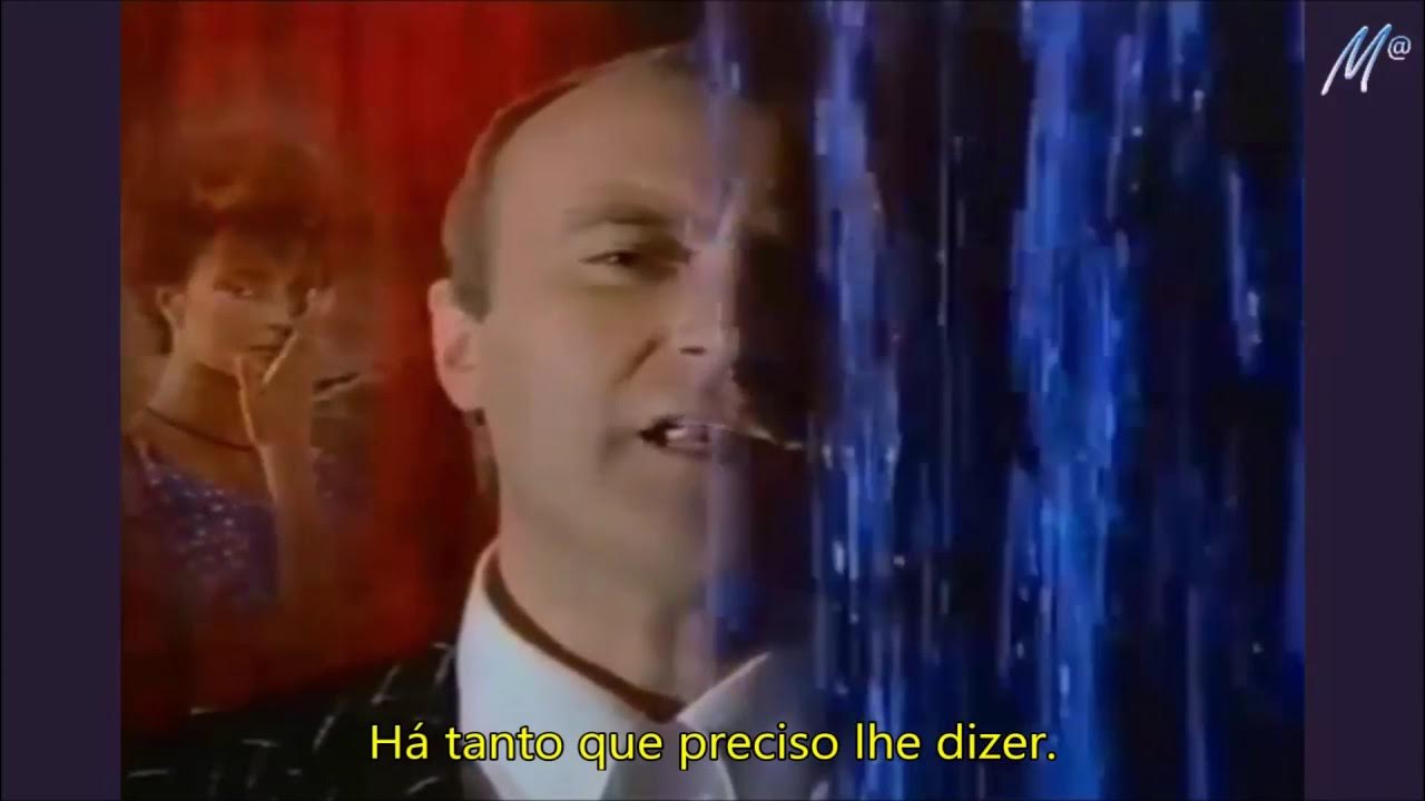 Phil Collins - Against All Odds (Take A Look At Me Now) (Tradução